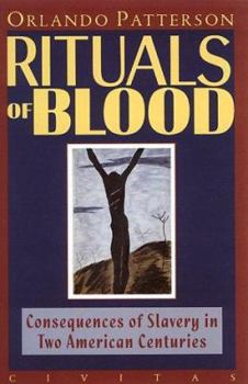 Hardcover Rituals of Blood: Consequences of Slavery in Two American Centuries Book