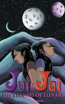 Hardcover Jui & Jai and The Legend of Lunari Book