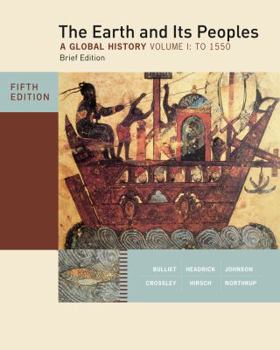 Paperback The Earth and Its Peoples, Volume 1: A Global History: To 1550 Book