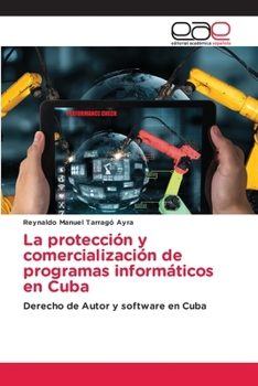 Paperback La protección y comercialización de programas informáticos en Cuba [Spanish] Book