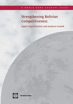Paperback Strengthening Bolivian Competitiveness: Export Diversification and Inclusive Growth Book