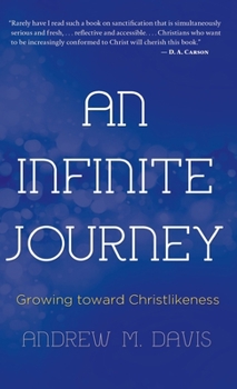 Hardcover An Infinite Journey: Growing toward Christlikeness Book