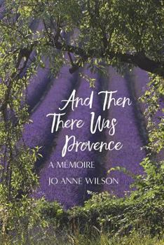 Paperback And Then There Was Provence: A Memoire Book