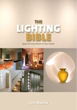 Hardcover Lighting Bible: Ideas for Every Room in Your Home Book