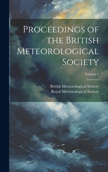 Hardcover Proceedings of the British Meteorological Society; Volume 1 Book