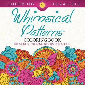 Paperback Whimsical Patterns Coloring Book - Relaxing Coloring Books For Adults Book
