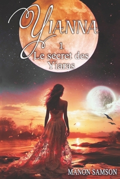 Yianna - Le secret des Yiaras: tome 1 - Book #1 of the Yianna