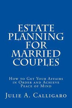 Paperback Estate Planning For Married Couples: How to Get Your Affairs in Order and Achieve Peace of Mind Book