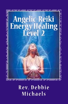 Paperback Angelic-Reiki Energy Healing Level 2: Level 2 Book