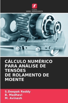 Paperback Cálculo Numérico Para Análise de Tensões de Rolamento de Moente [Portuguese] Book
