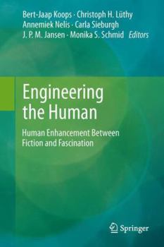 Paperback Engineering the Human: Human Enhancement Between Fiction and Fascination Book