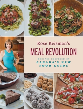 Hardcover Rose Reisman's Meal Revolution: Recipes Inspired by Canada's New Food Guide Book