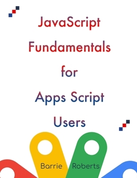 Paperback JavaScript Fundamentals for Apps Script Users Book