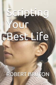 Paperback Scripting Your Best Life Book
