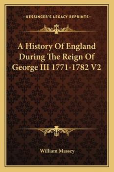 Paperback A History Of England During The Reign Of George III 1771-1782 V2 Book