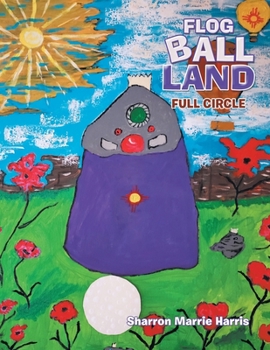 Paperback Flog Ball Land: Full Circle Book