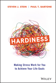 Hardcover Hardiness: Making Stress Work for You to Achieve Your Life Goals Book