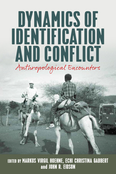 Paperback Dynamics of Identification and Conflict: Anthropological Encounters Book