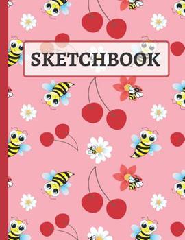 Paperback Sketchbook: Cute Cherry and Bees Sketchbook for Girls and Kids to Practice Sketching, Drawing and Creative Doodling Book