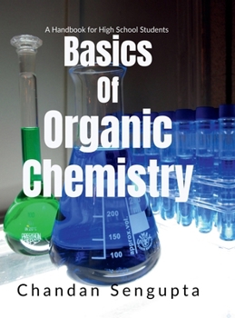 Basics of Organic Chemistry: A Handbook for High School Students