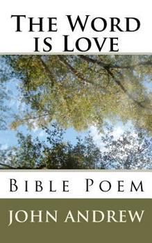 Paperback The Word is Love: Bible Poem Book