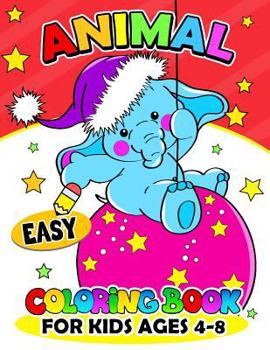 Paperback Animal Coloring Books for Kids ages 4-8: Activity book for boy, girls, kids Ages 2-4,3-5,4-8 Book