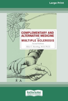 Paperback Complementary and Alternative Medicine and Multiple Sclerosis, 2nd Edition [Standard Large Print 16 Pt Edition] Book