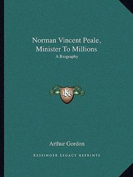 Paperback Norman Vincent Peale, Minister To Millions: A Biography Book
