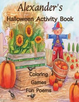 Paperback Alexander's Halloween Activity Book: (Personalized Book for Children), Halloween Coloring Book, Games: mazes, crossword puzzle, connect the dots, Hall Book
