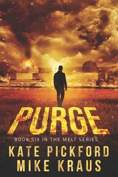 Paperback PURGE - Melt Book 6: (A Thrilling Post-Apocalyptic Survival Series) Book