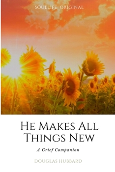 Paperback He Makes All Things New: A Grief Companion Book