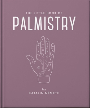 Hardcover The Little Book of Palmistry: Predict Your Future in the Lines of Your Palms Book