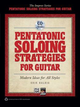 Paperback Pentatonic Soloing Strategies for Guitar: Modern Ideas for All Styles [With CD (Audio)] Book