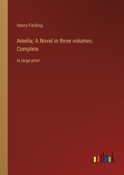 Paperback Amelia; A Novel in three volumes, Complete: in large print Book