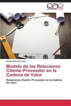 Paperback Modelo de Las Relaciones Cliente-Proveedor En La Cadena de Valor [Spanish] Book