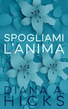 Paperback Spogliami l’anima (Rubami il Cuore) (Italian Edition) [Italian] Book