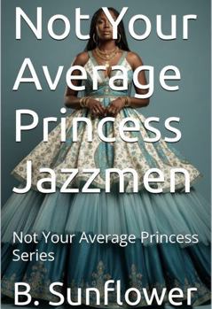 Paperback Not Your Average Princess Jazzmen: Not Your Average Princess Series Book