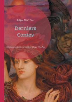 Derniers Contes: Histoires envoûtantes et sombres d'Edgar Allan Poe (French Edition)