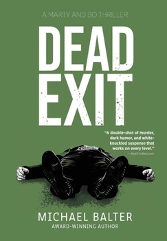 Hardcover Dead Exit : A Marty and Bo Thriller Book