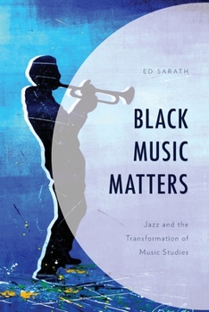 Paperback Black Music Matters: Jazz and the Transformation of Music Studies Book