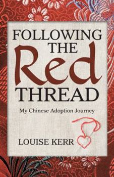 Hardcover Following the Red Thread: My Chinese Adoption Journey Book