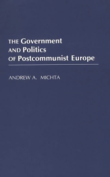 Paperback The Government and Politics of Postcommunist Europe Book