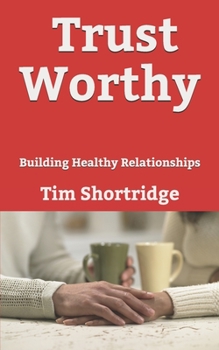 Paperback Trust Worthy: Building Healthy Relationships Book