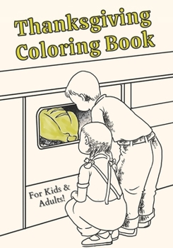Paperback Thanksgiving Coloring Book: Celebrate Traditional American Values With These 30 Detailed, Hand-Drawn Coloring Pages (For Kids & Adults) Book