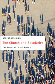 Paperback The Church and Secularity: Two Stories of Liberal Society Book