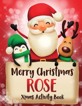 Merry Christmas Rose: Fun Xmas Activity Book, Personalized for Children, perfect Christmas gift idea