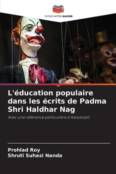 Paperback L'éducation populaire dans les écrits de Padma Shri Haldhar Nag [French] Book