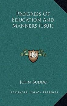 Paperback Progress Of Education And Manners (1801) Book