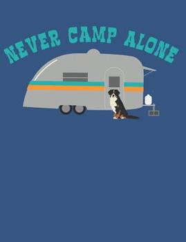 Paperback Never Camp Alone: Bernese Mountain Dog School Notebook 100 Pages Wide Ruled Paper Book