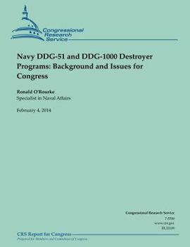 Paperback Navy DDG-51 and DDG-1000 Destroyer Programs: Background and Issues for Congress Book